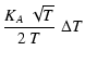 $\displaystyle {K_A ~\sqrt{T}\over 2~T} \;\Delta T$
