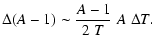 $\displaystyle %
\Delta (A-1) \sim {A-1\over 2~T}\;A\;\Delta T.$