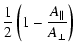 $\displaystyle {1\over 2} \left(1 - {A_{\parallel}\over
A_{\perp}}\right)$