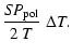 $\displaystyle {S\!P_{\rm pol}\over 2~T} \; \Delta T.$