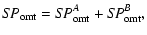 $\displaystyle %
S\!P_{\rm omt} = S\!P_{\rm omt}^A + S\!P_{\rm omt}^B,$