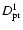 $D^1_{\rm pr}$