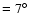 $=7^\circ$