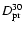 $D^{30}_{\rm pr}$