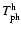 $T_{\rm ph}^{\rm h}$