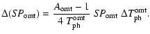 $\displaystyle \Delta(S\!P_{\rm omt}) = {A_{\rm omt}-1 \over 4\;T_{\rm ph}^{\rm omt}}
\;S\!P_{\rm omt}
\;\Delta T_{\rm ph}^{\rm omt}.$