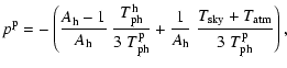 $\displaystyle p^{\rm p} = -\left(
{A_{\rm h}-1 \over A_{\rm h}}~ {T_{\rm ph}^{\...
...\over A_{\rm h}}~ {T_{\rm sky}+T_{\rm atm}\over
3\;T_{\rm ph}^{\rm p}}
\right),$