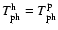 $T_{\rm ph}^{\rm h} =
T_{\rm ph}^{\rm p}$