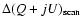 $\Delta (Q+jU)_{\rm scan}$
