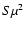 $S\mu^2$