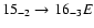 $15_{-2}\to16_{-3}E$