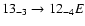 $13_{-3}\to12_{-4}E$