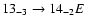 $13_{-3}\to14_{-2}E$