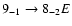 $9_{-1}\to8_{-2}E$