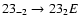 $23_{-2}\to23_{2}E$