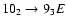 $10_{2}\to9_{3}E$