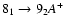 $8_{1}\to9_{2}A^+$