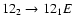 $12_{2}\to12_{1}E$