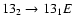 $13_{2}\to13_{1}E$