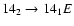 $14_{2}\to14_{1}E$