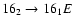 $16_{2}\to16_{1}E$
