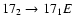 $17_{2}\to17_{1}E$