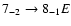 $7_{-2}\to8_{-1}E$