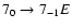 $7_{0}\to7_{-1}E$