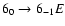 $6_{0}\to6_{-1}E$
