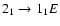 $2_{1}\to1_{1}E$