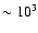 $\sim10^3$
