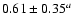 $0.61\pm0.35^a$