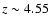 $z
\sim 4.55$