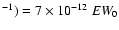 $^{-1}) = 7 \times 10^{-12} ~ EW_0$