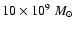 $10 \times 10^9~M_\odot$