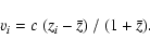\begin{displaymath}v_i = c~(z_i
- \bar{z}) ~/~ (1 + \bar{z}). \end{displaymath}