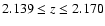 $2.139 \le z \le
2.170$