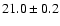 $21.0 \pm 0.2$