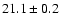 $21.1 \pm 0.2$