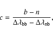 \begin{displaymath}c = {b - n \over
\Delta \lambda_{\rm bb} - \Delta \lambda_{\rm nb}},
\end{displaymath}