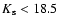 $K_{\rm s} < 18.5$