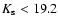 $K_{\rm s} < 19.2$