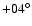 $+04^{\circ}$