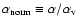 $\alpha _{\rm norm} \equiv \alpha /\alpha _{\rm v}$