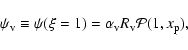 \begin{displaymath}\psi_{\rm v} \equiv \psi(\xi = 1) = \alpha_{\rm v} R_{\rm v} {\cal{P}}(1, x_{\rm p}),
\end{displaymath}