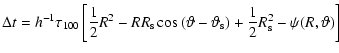 $\displaystyle \Delta t = h^{-1} \tau_{100} \left [ \frac{1}{2} R^2 - R R_{\rm s...
...a - \vartheta_{\rm s})} +
\frac{1}{2} R_{\rm s}^2 - \psi(R, \vartheta) \right ]$