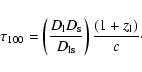 \begin{displaymath}\tau_{100} = \left(\frac{D_{\rm l} D_{\rm s}}{D_{\rm ls}}\right) \frac{(1 + z_{\rm l})}{c}\cdot
\end{displaymath}