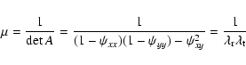 \begin{displaymath}\mu = \frac{1}{\det{A}} = \frac{1}{(1 - \psi_{xx}) (1 - \psi_{yy}) - \psi_{xy}^2} = \frac{1}{\lambda_{\rm r} \lambda_{\rm t}}
\end{displaymath}