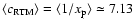 $\langle c_{{\rm RTM}} \rangle = \langle 1/x_{\rm p} \rangle \simeq 7.13$