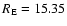 $R_{\rm E} = 15.35$